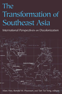 The Transformation of Southeast Asia: International Perspectives on Decolonization