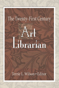 The Twenty-First Century Art Librarian