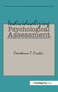 Individualizing Psychological Assessment: A Collaborative and Therapeutic Approach