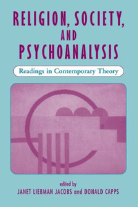 Religion, Society, And Psychoanalysis: Readings In Contemporary Theory