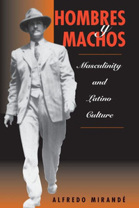 Hombres Y Machos: Masculinity And Latino Culture