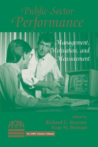 Public Sector Performance: Management, Motivation, And Measurement