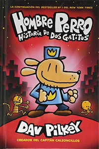 A Hombre Perro: Historia de dos gatitos (Dog Man: A Tale of Two Kitties) (Spanish Edition)