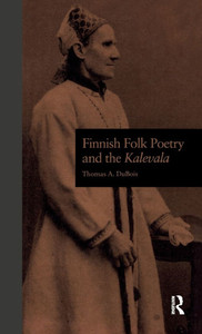 Finnish Folk Poetry and the Kalevala