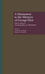 A Monument to the Memory of George Eliot: Edith J. Simcox's Autobiography of a Shirtmaker