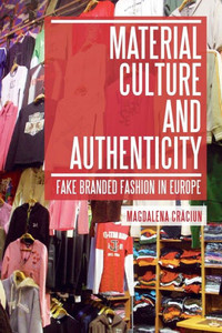 Material Culture and Authenticity: Fake Branded Fashion in Europe