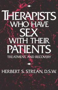 Therapists Who Have Sex With Their Patients: Treatment And Recovery