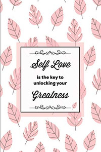 Self Love Is The Key To Unlocking Your Greatness, Depression Journal: Every Day Prompts For Writing, Mental Health, Bipolar, Anxiety & Panic, Mood ... Thoughts, Life Book, Gift, Notebook, Diary Self Love Is The Key To Unlocking Your Greatness, Depression Journal: Every Day Prompts For Writing, Mental Health, Bipolar, Anxiety & Panic, Mood ... Thoughts, Life Book, Gift, Notebook, Diary