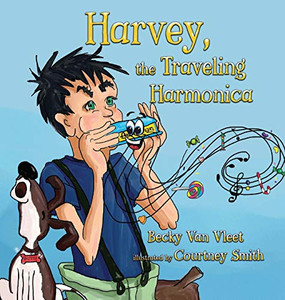 Harvey, the Traveling Harmonica Harvey, the Traveling Harmonica