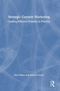 Strategic Content Marketing: Creating Effective Content in Practice
