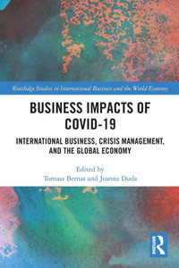 Business Impacts of COVID-19: International Business, Crisis Management, and the Global Economy