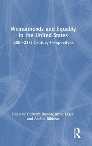 Womanhoods and Equality in the United States: 20th-21st Century Perspectives