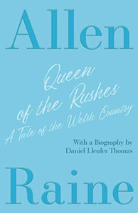 Queen of the Rushes - A Tale of the Welsh Country: With a Biography by Daniel Lleufer Thomas