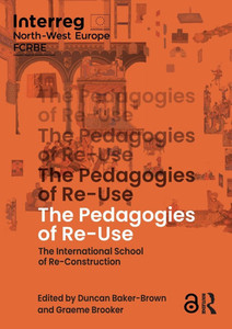 The Pedagogies of Re-Use: The International School of Re-Construction