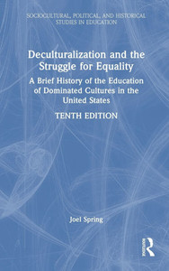Deculturalization and the Struggle for Equality: A Brief History of the Education of Dominated Cultures in the United States