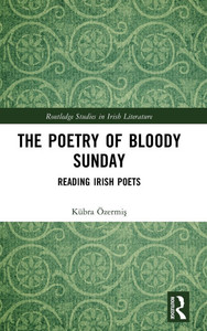 The Poetry of Bloody Sunday: Reading Irish Poets
