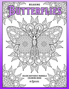 Relaxing Butterflies: Deluxe Butterfly Mandala Coloring Book