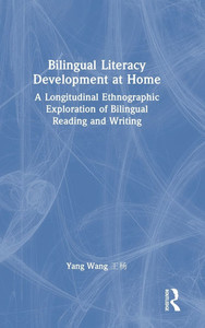 Bilingual Literacy Development at Home: A Longitudinal Ethnographic Exploration of Bilingual Reading and Writing