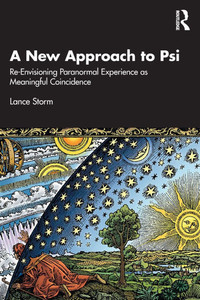 A New Approach to Psi: Re-Envisioning Paranormal Experience as Meaningful Coincidence
