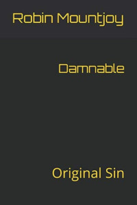 Damnable: Original Sin (Screenplay Damnable and TV Episode 1 the Wounded)