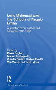 Loris Malaguzzi and the Schools of Reggio Emilia: A selection of his writings and speeches, 1945-1993