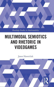 Multimodal Semiotics and Rhetoric in Videogames
