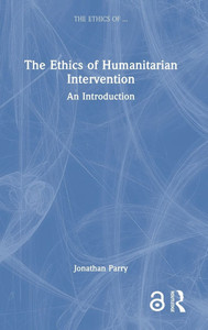 The Ethics of Humanitarian Intervention: An Introduction