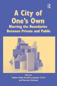 A City of One's Own: Blurring the Boundaries Between Private and Public