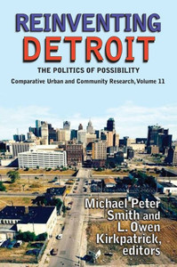 Reinventing Detroit: The Politics of Possibility