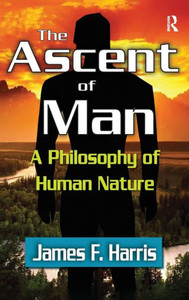 The Ascent of Man: A Philosophy of Human Nature