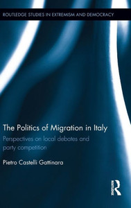 The Politics of Migration in Italy: Perspectives on Local Debates and Party Competition