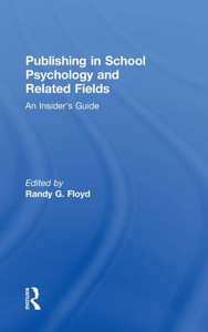 Publishing in School Psychology and Related Fields: An Insider's Guide