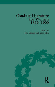 Conduct Literature for Women, Part V, 1830-1900 Vol 5