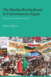 The Muslim Brotherhood in Contemporary Egypt: Democracy Redefined or Confined?