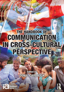 The Handbook of Communication in Cross-cultural Perspective