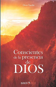 Conscientes de la presencia de DIOS (Spanish Edition) Conscientes de la presencia de DIOS (Spanish Edition)
