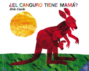 Â¿El Canguro Tiene MamÃ¡?: Does a Kangaroo Have a Mother, Too? (Spanish Edition)