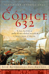 El Codice 632: Una Novela Sobre La Identidad Secreta de CristÃ³bal ColÃ³n