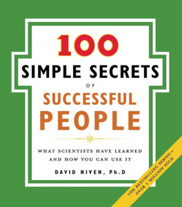 The 100 Simple Secrets of Successful People: What Scientists Have Learned and How You Can Use It