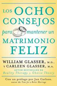 Los Ocho Consejos Para Mantener Un Matrimonio Feliz = Eight Lessons for a Happier Marriage