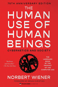The Human Use of Human Beings: Cybernetics and Society