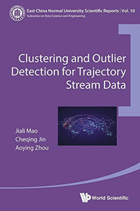 Clustering and Outlier Detection for Trajectory Stream Data (East China Normal University Scientific Reports)