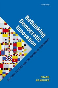 Rethinking Democratic Innovation: Cultural Clashes and the Reform of Democracy