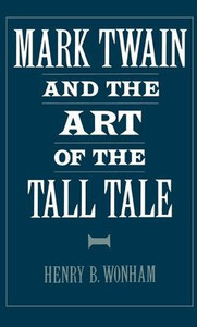 Mark Twain and the Art of the Tall Tale