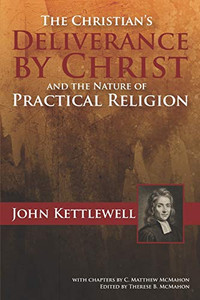 The Christian's Deliverance by Christ and the Nature of Practical Religion The Christian's Deliverance by Christ and the Nature of Practical Religion