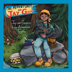 The Adventures of Jay and Gizmo: Jay and Gizmo Enjoy Adventures Together