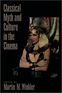 Classical Myth & Culture in the Cinema