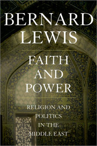 Faith and Power: Religion and Politics in the Middle East
