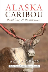Alaska Caribou: Ramblings & Ruminations Alaska Caribou: Ramblings & Ruminations