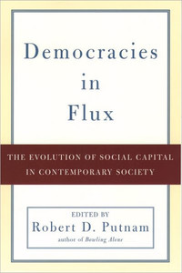 Democracies in Flux: The Evolution of Social Capital in Contemporary Society
